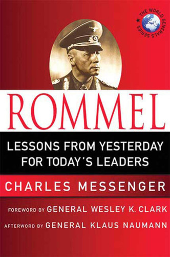 Rommel: Lessons from Yesterday for Today's Leaders: Leadership Lessons from the Desert Fox (World Generals Series) book cover by Charles Messenger