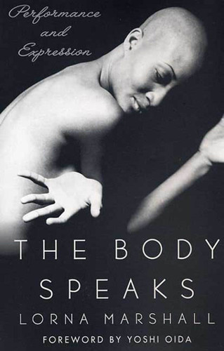 The Body Speaks: Performance and Expression book cover by Lorna Marshall