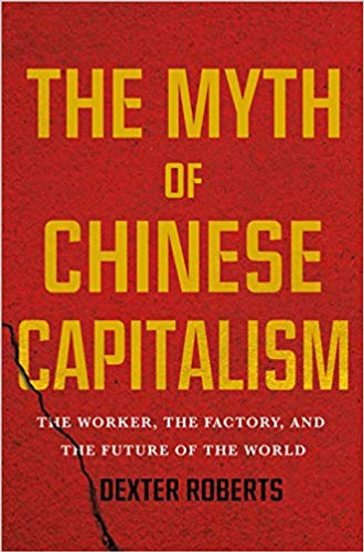 The Myth of Chinese Capitalism: The Worker, the Factory, and the Future of the World [Hardcover] Cover