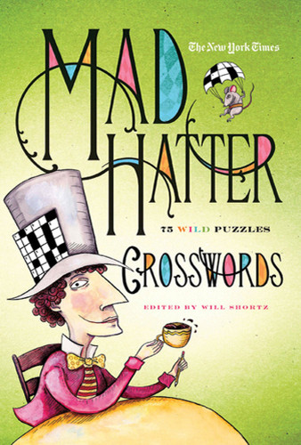 The New York Times Mad Hatter Crosswords: 75 Wild Puzzles book cover by The New York Times