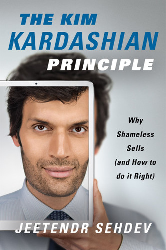 The Kim Kardashian Principle: Why Shameless Sells (and How to Do It Right) [Hardcover] Cover