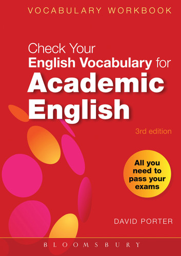 Check Your Vocabulary for Academic English: All you need to pass your exams (Check Your Vocabulary) book cover by David Porter