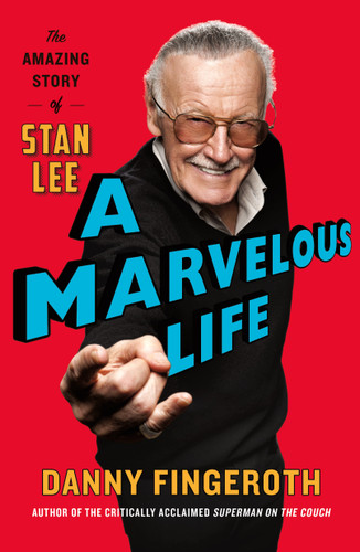 A Marvelous Life: The Amazing Story of Stan Lee book cover by Danny Fingeroth