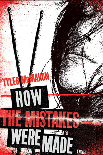 How the Mistakes Were Made: A Novel book cover by Tyler McMahon