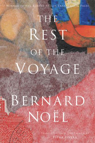 The Rest of the Voyage: Poems book cover by Bernard Noël, Eléna Rivera