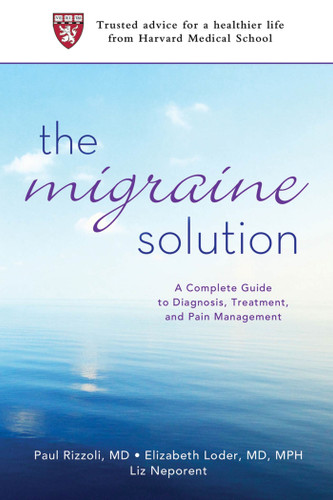 The Migraine Solution: A Complete Guide to Diagnosis, Treatment, and Pain Management book cover by Paul Rizzoli, M.D., Elizabeth Loder, M.D., M.P.H., Liz Neporent