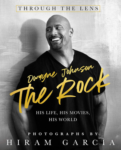 The Rock: Through the Lens: His Life, His Movies, His World [Hardcover] Cover