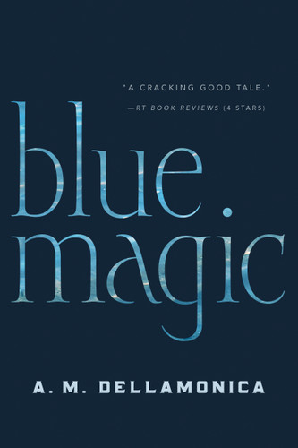 Blue Magic (Blue Magic #2) book cover by A. M. Dellamonica