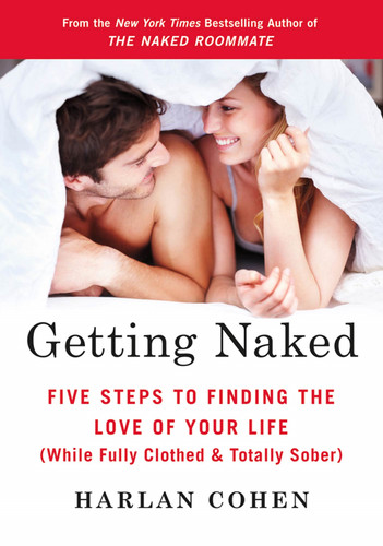 Getting Naked: Five Steps to Finding the Love of Your Life (While Fully Clothed & Totally Sober) book cover by Harlan Cohen