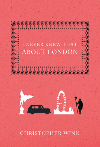 I Never Knew That About London book cover by Christopher Winn
