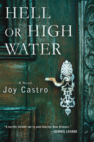 Hell or High Water: A Novel (Nola Céspedes Novels #1) book cover by Joy Castro