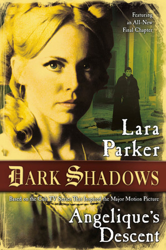Dark Shadows: Angelique's Descent: Angelique's Descent (Dark Shadows #1) book cover by Lara Parker