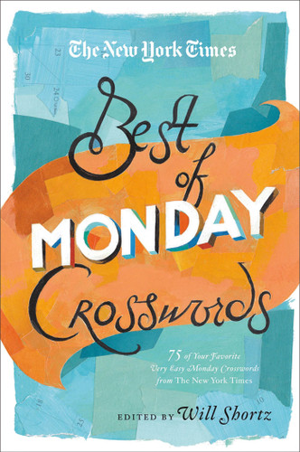 The New York Times Best of Monday Crosswords: 75 of Your Favorite Very Easy Monday Crosswords from The New York Times book cover by The New York Times