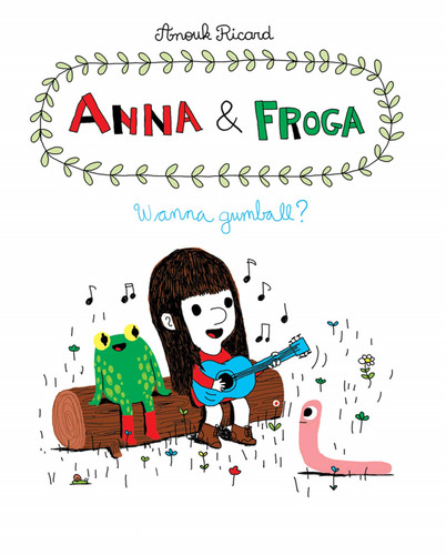 Anna and Froga: Wanna Gumball?: Wanna Gumball? (Anna and Froga) book cover by Anouk Ricard