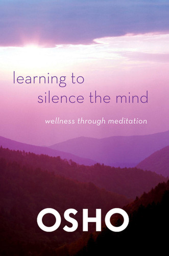 Learning to Silence the Mind: Wellness Through Meditation book cover by Osho