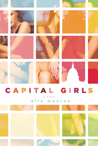 Capital Girls: A Novel (Capital Girls #1) book cover by Ella Monroe