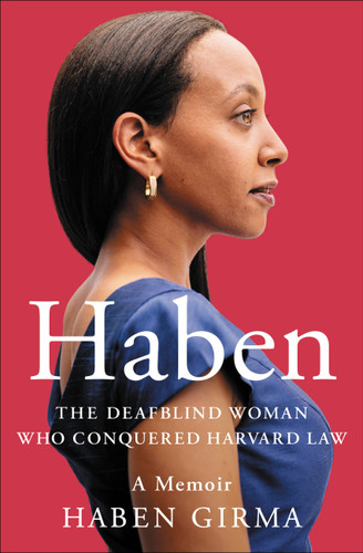 Haben: The Deafblind Woman Who Conquered Harvard Law book cover by Haben Girma