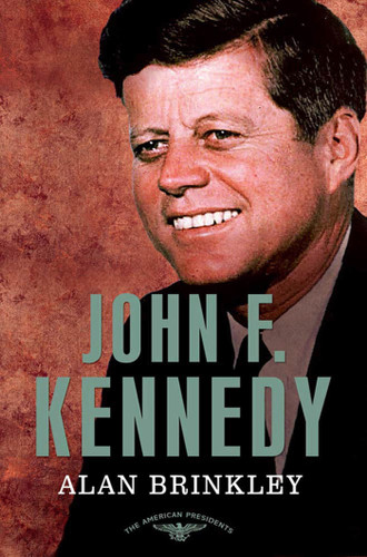 John F. Kennedy: The American Presidents Series: The 35th President, 1961-1963 book cover by Alan Brinkley