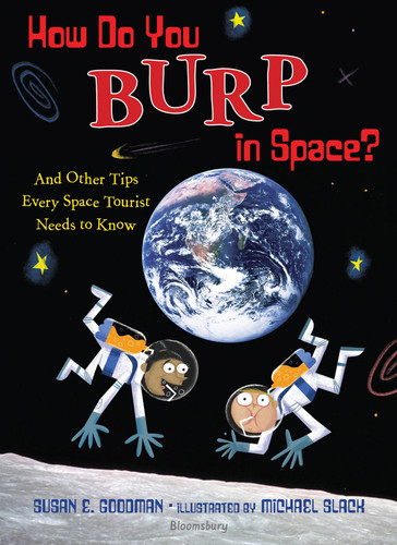 How Do You Burp in Space?: And Other Tips Every Space Tourist Needs to Know book cover by Susan E. Goodman