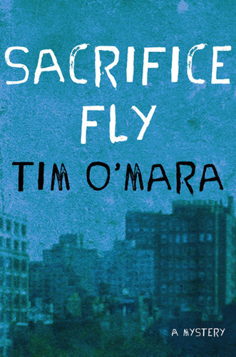 Sacrifice Fly: A Mystery (Raymond Donne Mysteries #1) book cover by Tim O'Mara