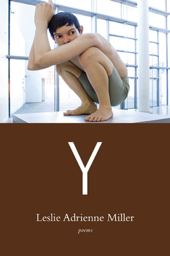 Y: Poems book cover by Leslie Adrienne Miller