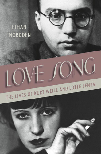 Love Song: The Lives of Kurt Weill and Lotte Lenya book cover by Ethan Mordden