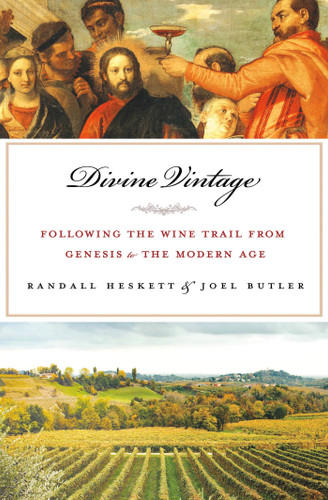 Divine Vintage: Following the Wine Trail from Genesis to the Modern Age book cover by Joel Butler, Randall Heskett