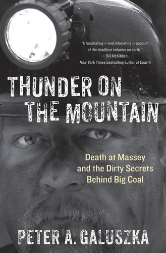 Thunder on the Mountain: Death at Massey and the Dirty Secrets Behind Big Coal book cover by Peter A. Galuszka
