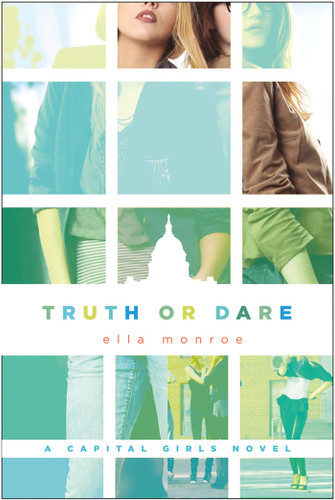 Truth or Dare: A Capital Girls Novel (Capital Girls #3) book cover by Ella Monroe