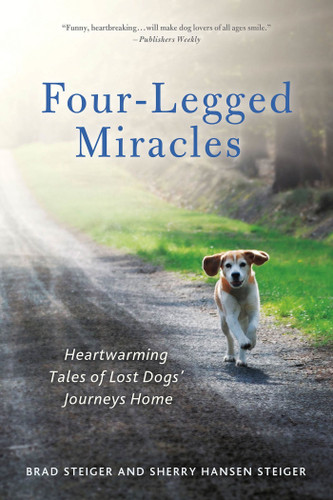 Four-Legged Miracles: Heartwarming Tales of Lost Dogs' Journeys Home book cover by Brad Steiger, Sherry Hansen Steiger