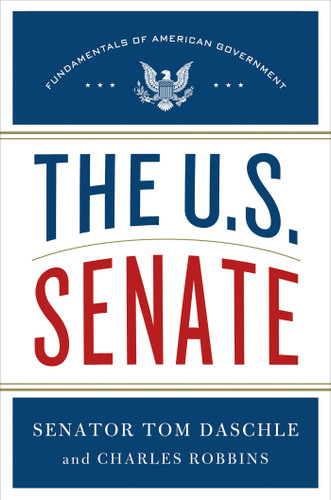 The U.S. Senate: Fundamentals of American Government (Fundamentals of American Government #2) book cover by Tom Daschle, Charles Robbins