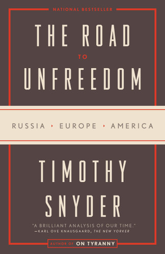 The Road to Unfreedom: Russia, Europe, America [Paperback] Cover