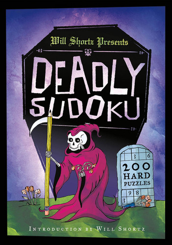 Will Shortz Presents Deadly Sudoku: 200 Hard Puzzles book cover by 