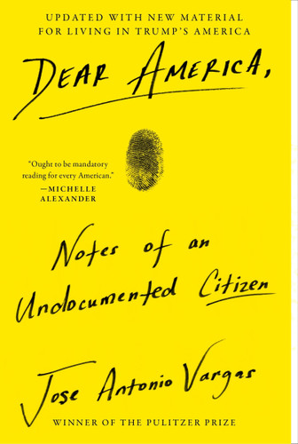Dear America: Notes of an Undocumented Citizen book cover by Jose Antonio Vargas