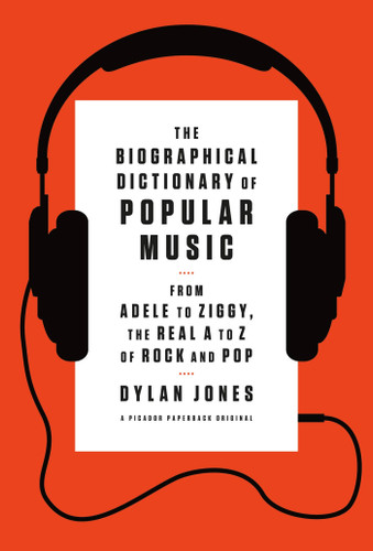 The Biographical Dictionary of Popular Music: From Adele to Ziggy, the Real A to Z of Rock and Pop book cover by Dylan Jones