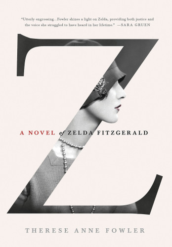 Z: A Novel of Zelda Fitzgerald book cover by Therese Anne Fowler