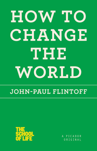 How to Change the World book cover by John-Paul Flintoff