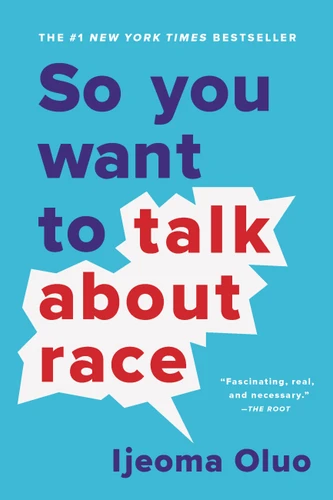 So You Want to Talk About Race book cover by Ijeoma Oluo
