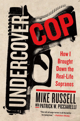 Undercover Cop: How I Brought Down the Real-Life Sopranos book cover by Mike Russell, Patrick Picciarelli
