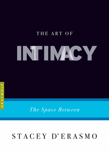 The Art of Intimacy: The Space Between (Art of...) book cover by Stacey D'Erasmo