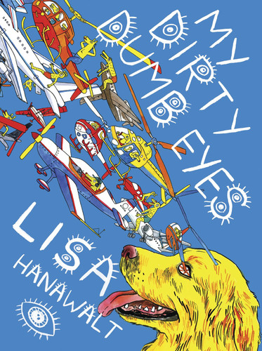 My Dirty Dumb Eyes book cover by Lisa Hanawalt