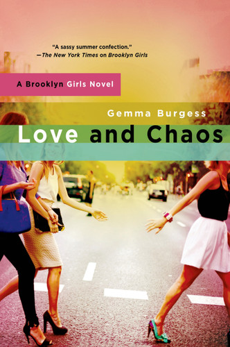 Love and Chaos: A Brooklyn Girls Novel (Brooklyn Girls #2) book cover by Gemma Burgess