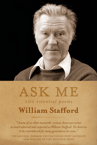 Ask Me: 100 Essential Poems of William Stafford book cover by William Stafford