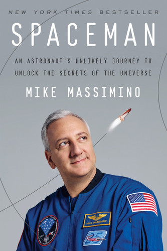 Spaceman: An Astronaut's Unlikely Journey to Unlock the Secrets of the Universe book cover by Mike Massimino