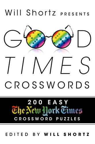 Will Shortz Presents Good Times Crosswords: 200 Easy New York Times Crossword Puzzles book cover by The New York Times