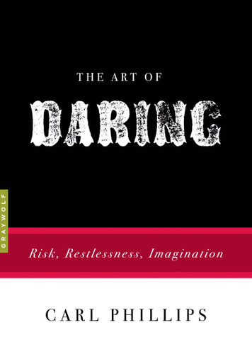 The Art of Daring: Risk, Restlessness, Imagination (Art of...) book cover by Carl Phillips