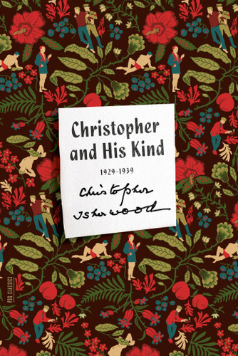 Christopher and His Kind: A Memoir, 1929-1939 (FSG Classics) book cover by Christopher Isherwood