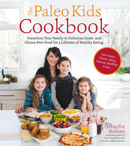 The Paleo Kids Cookbook: Transition Your Family to Delicious Grain- and Gluten-free Food for a Lifetime of Healthy Eating book cover by Jennifer Robins