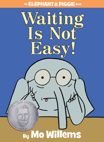 Waiting Is Not Easy! An Elephant and Piggie Book (An Elephant and Piggie Book) book cover by Mo Willems