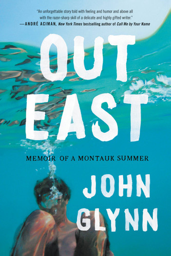 Out East: Memoir of a Montauk Summer book cover by John Glynn